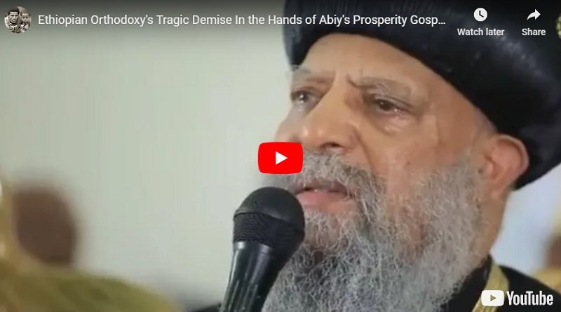 La disparition tragique de l'orthodoxie éthiopienne entre les mains du gouvernement Oromo de l'Évangile de la prospérité d'Abiy