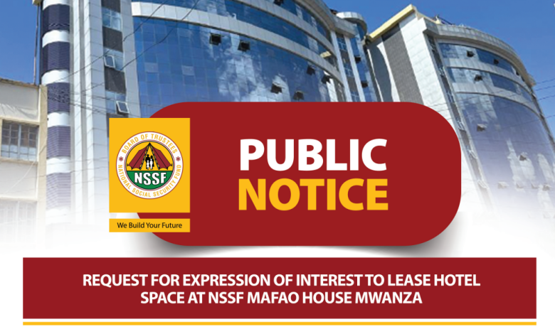 NSSF invite les investisseurs à louer un espace hôtelier de premier ordre à Mwanza