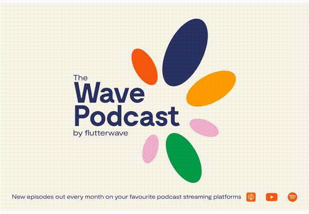 Flutterwave relance « The Wave Podcast » pour mettre en lumière les leaders africains de la technologie et de la création – Tribune Online